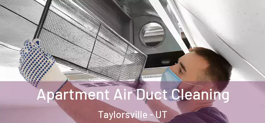  Apartment Air Duct Cleaning Taylorsville - UT