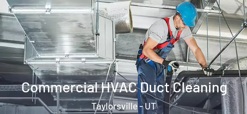  Commercial HVAC Duct Cleaning Taylorsville - UT