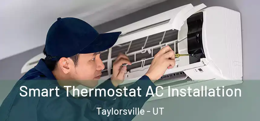 Smart Thermostat AC Installation Taylorsville - UT